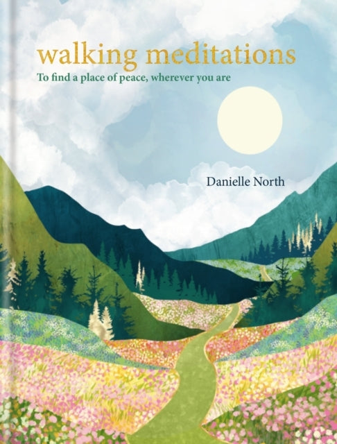 Walking Meditationsto Find A Place Of Peace Wherever You Ar