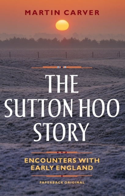 The Sutton Hoo Story