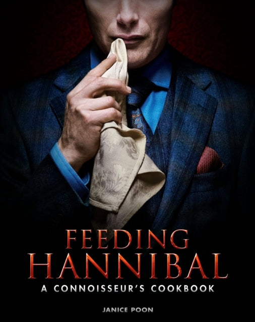 Feeding Hannibal a Connoisseur's Cookbook