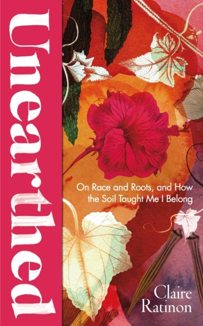 Unearthedon Race and Roots and How The Soil Taught Me I Bel