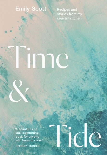 Time & Tiderecipes and Stories From My Coastal Kitchen