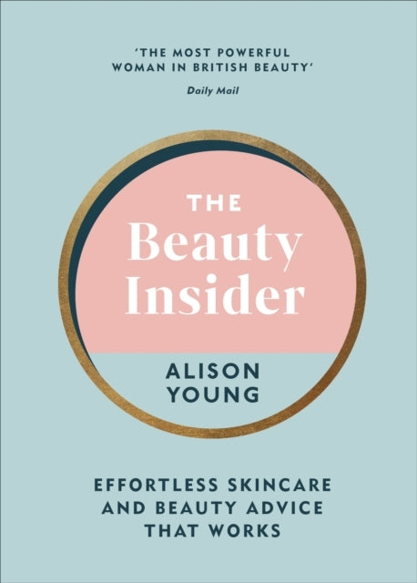 The Beauty Insidereffortless Skincare and Beauty Advice That