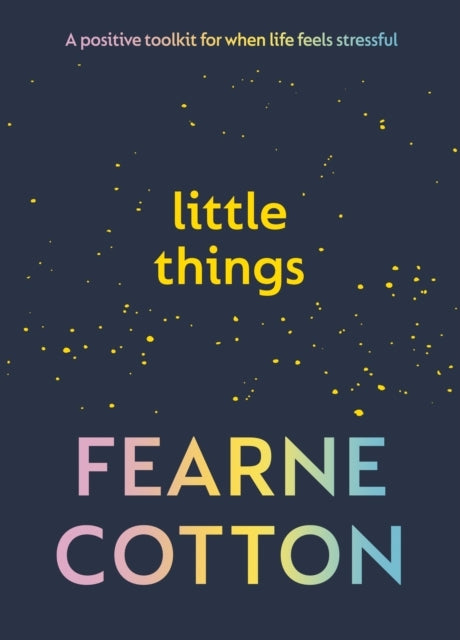 Little Thingsa Positive Toolkit For When Life Feels Stressfu