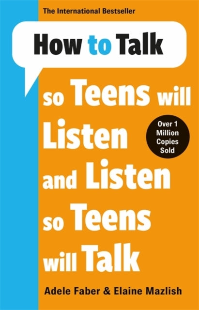 How to Talk so Teens Will Listen & Listen so Teens Will Talk