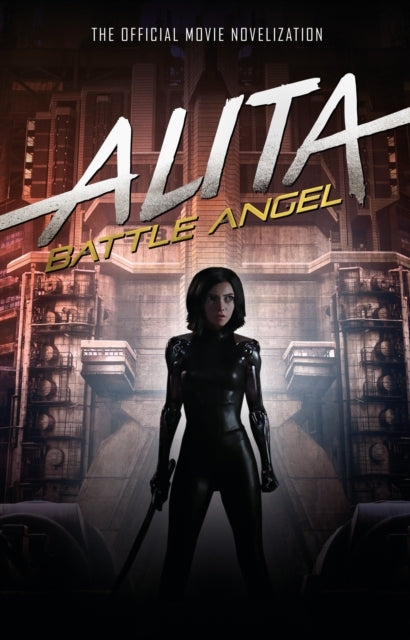 Alita Battle Angel - the Official Movie Novelization