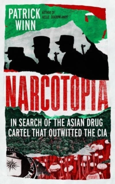 Narcotopiain Search of The Asian Drug Cartel That Outwitted
