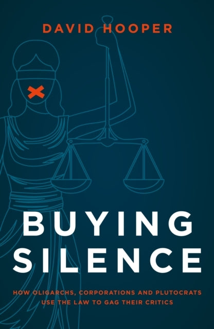Buying Silencehow Oligarchs Corporations and Plutocrats Use