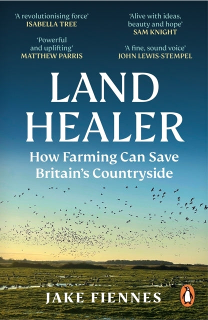 Land Healerhow Farming Can Save Britains Countryside