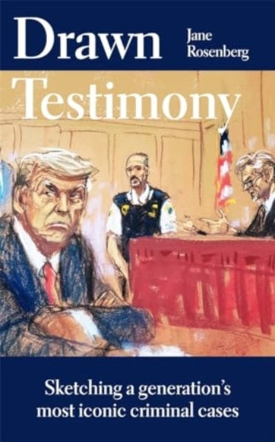 Drawn Testimonymy Four Decades As A Courtroom Sketch Artist