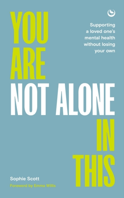 You Are Not Alone In This  Supporting A Loved Ones Mental