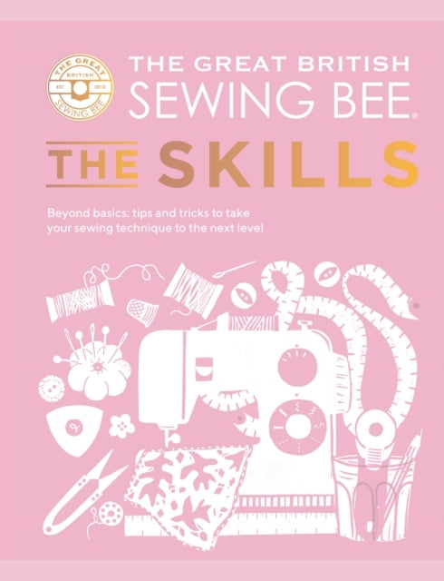 The Great British Sewing Bee the Skillsbeyond Basics Advan