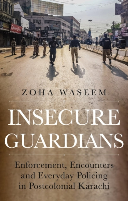 INSECURE GUARDIANSENFORCEMENT ENCOUNTERS AND EVERYDAY POLIC