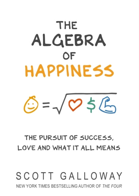 The Algebra of Happinessthe Pursuit of Success Love and Wha
