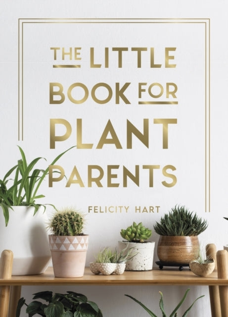 The Little Book For Plant Parentssimple Tips To Help You Gro