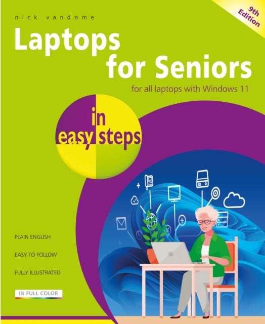 Laptops For Seniors In Easy Steps 9Th Editionupdated To Cov