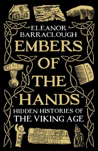 Embers of The Handshidden Histories of The Viking Age
