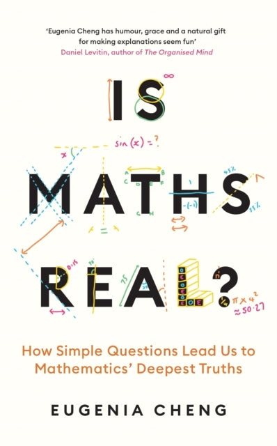 Is Maths Real?How Simple Questions Lead Us To Mathematics D