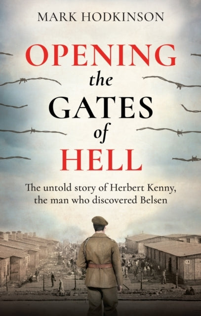 Opening The Gates Of Hellthe Untold Story Of Herbert Kenny