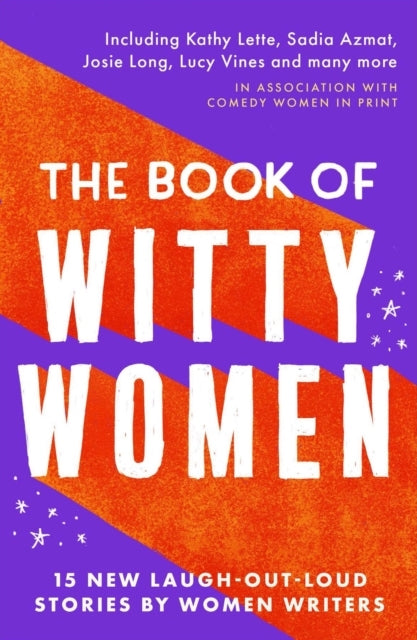 The Book of Witty Women New Laugh-out-loud Stories by Wom