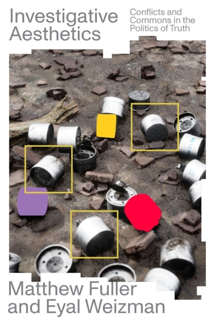 Investigative Aestheticsconflicts and Commons In The Politic