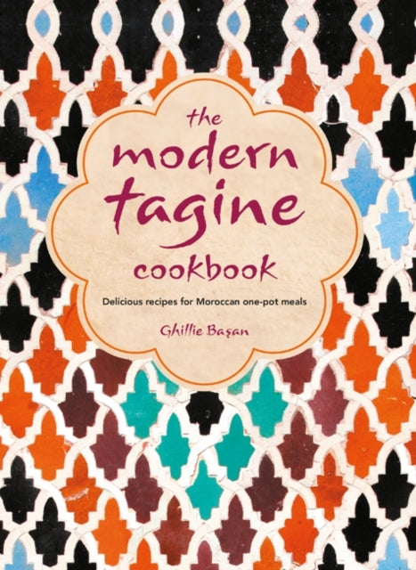 The Modern Tagine Cookbookdelicious Recipes For Moroccan One