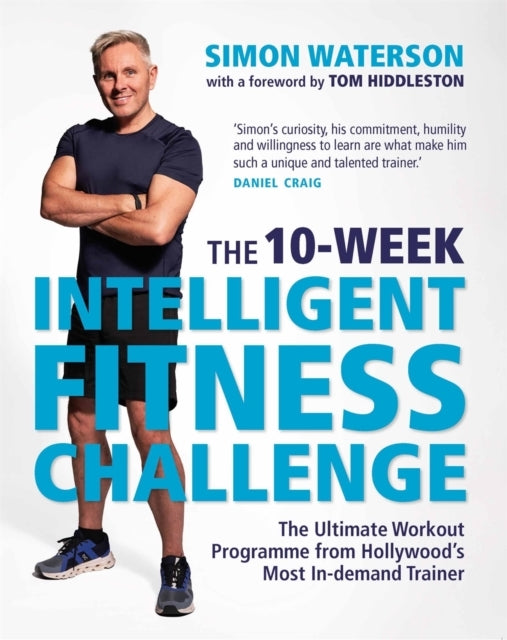 The 10-Week Intelligent Fitness Challenge (with a Foreword by Tom Hiddleston)