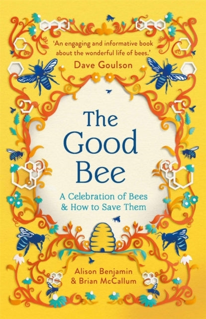 The Good Beea Celebration Of Bees  And How To Save Them