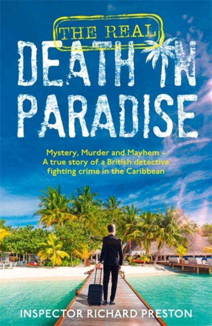 The Real Death in Paradisemystery Murder and Mayhem - a Tru