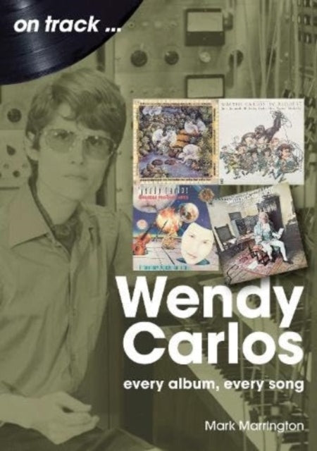 Wendy Carlos on Trackevery Album Every Song