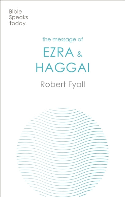 The Message of Ezra & Haggaibuilding For God