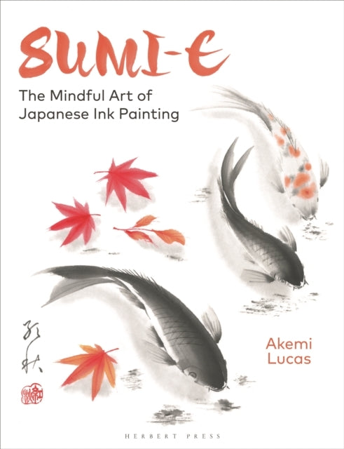 Sumi-Ethe Mindful Art of Japanese Ink Painting