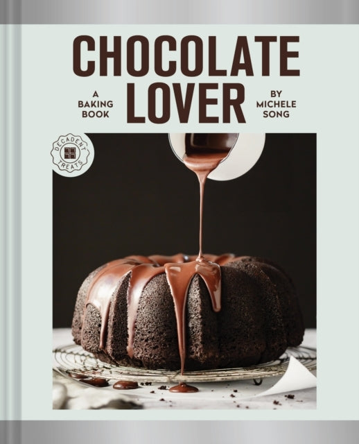 Chocolate Lovera Baking Bookdecadent Treats