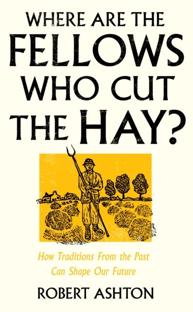 Where Are The Fellows Who Cut The Hay?How Traditions From Th