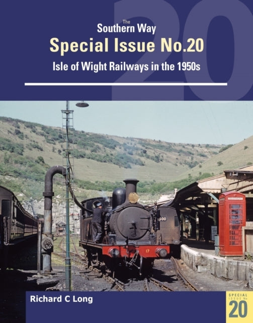 Southern Way Special Issue No. 20Isle of Wight Railways In T