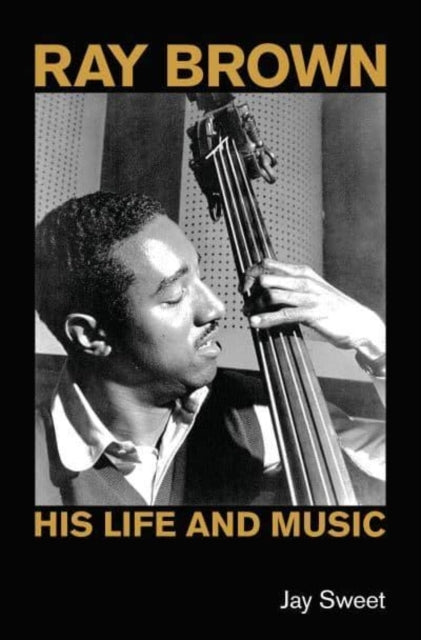 Ray Brownhis Life and Music