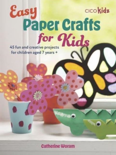 Easy Paper Crafts For Kids45 Fun and Creative Projects For C