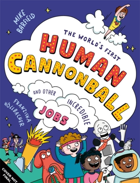 The World'S First Human Cannonballand Other Incredible Jobs!