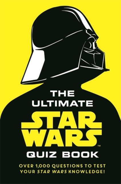 The Ultimate Star Wars Quiz Bookover 1000 Questions to Test