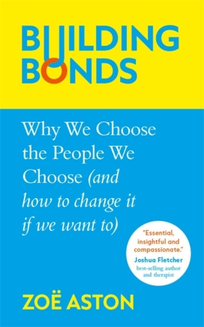 Building Bondswhy We Choose The People We Choose (And How To