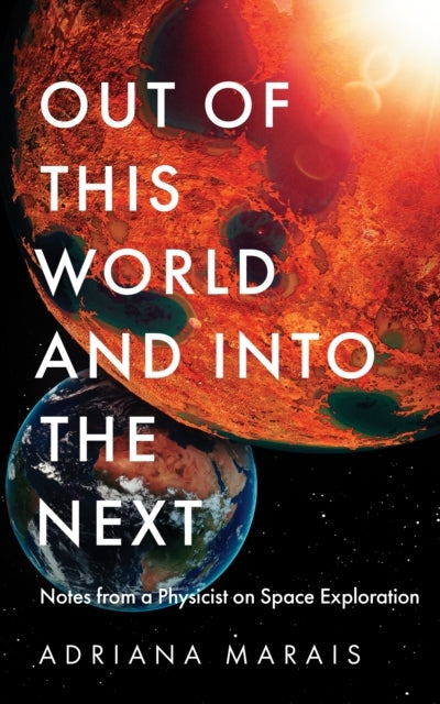 Out Of This World And Into The Nextnotes From A Physicist On