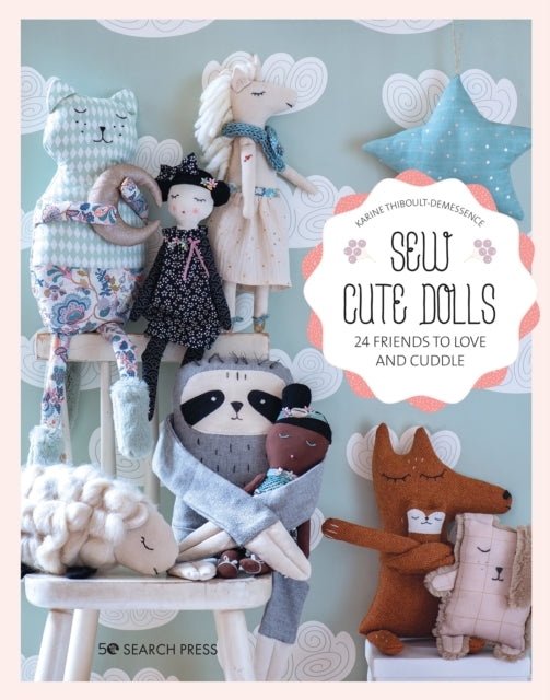 Sew Cute Toys Gifts to Make and Treasure