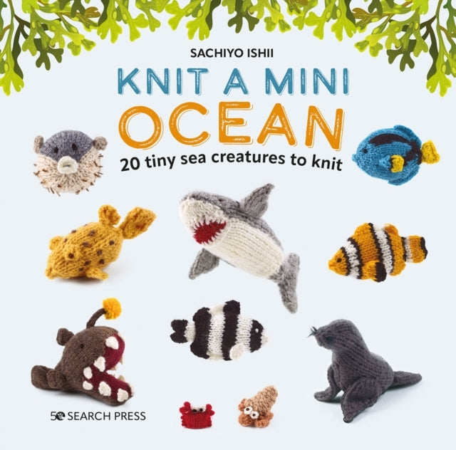 Knit a Mini Ocean Tiny Sea Creatures to Knit