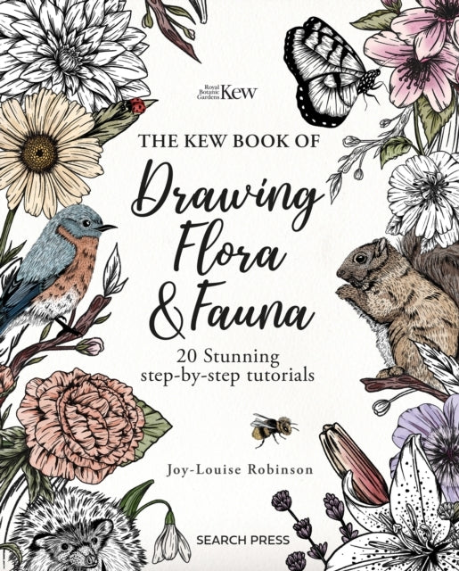 The Kew Book of Drawing Flora and Fauna20 Stunning Step-by-s