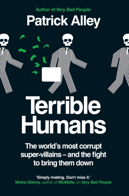 Terrible Humansthe World's Most Corrupt Super-Villains and T