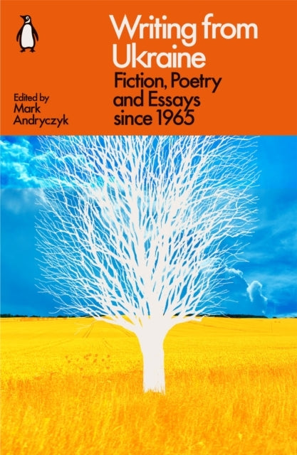 Writing From Ukrainefiction Poetry and Essays Since 1965