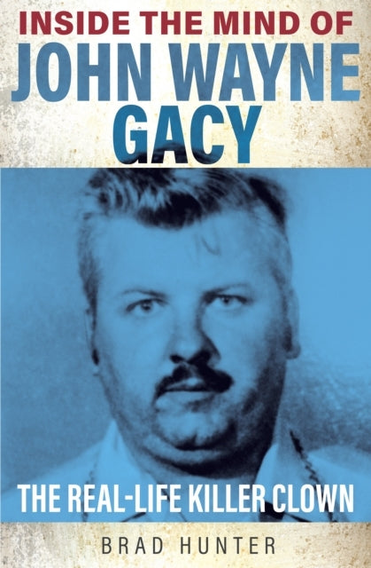 D1 Inside the Mind of John Wayne Gacy: The Real-Life Killer Clown