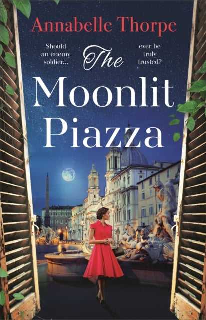 The Moonlit Piazzathe Sweeping World War 2 Saga And Sequel T
