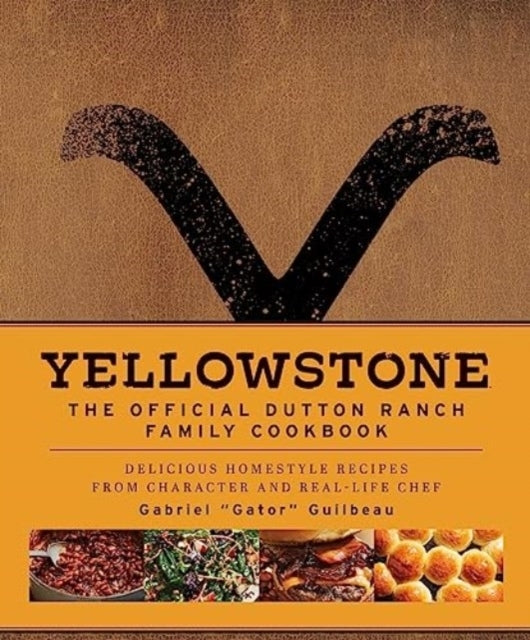 Yellowstone the Official Dutton Ranch Family Cookbook