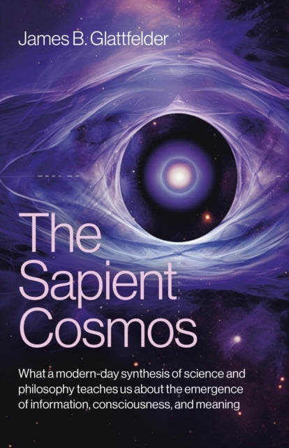 SAPIENT COSMOS THEWHAT A MODERN-DAY SYNTHESIS OF SCIENCE AN