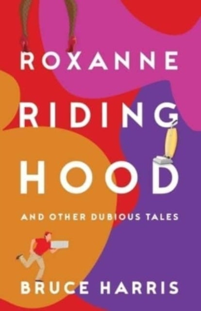 Roxanne Riding Hood and Other Dubious Tales